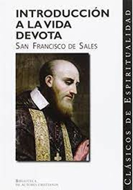 San Francisco de Sales: Introducción a la vida devota.